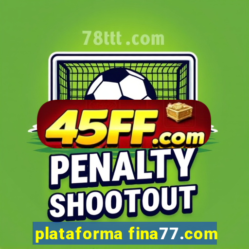 plataforma fina77.com